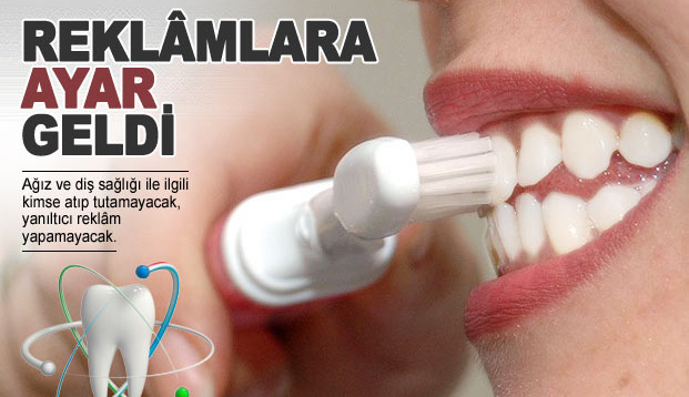 A��z ve di� bak�m�nda yan�lt�c� tan�t�m yap�lamayacak