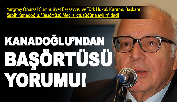 Sabih Kanado�lu'ndan ba��rt�s� yorumu 